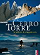 Cerro Torre: Mythos Patagonien,Tom Dauer, Yvon Ch...