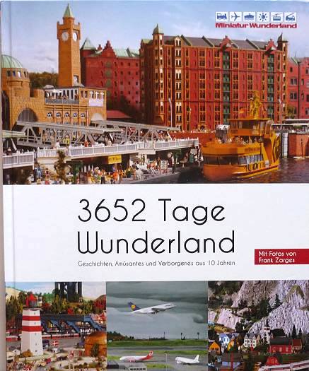 Das Buch zu mehr als 10 Jahren Miniatur Wunderland ...